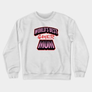 World's Best Gamer Mom Crewneck Sweatshirt